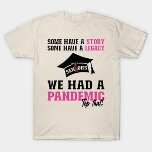 We Had A Pandemic | Black and Pink Text Funny 2021 Senior T-Shirt